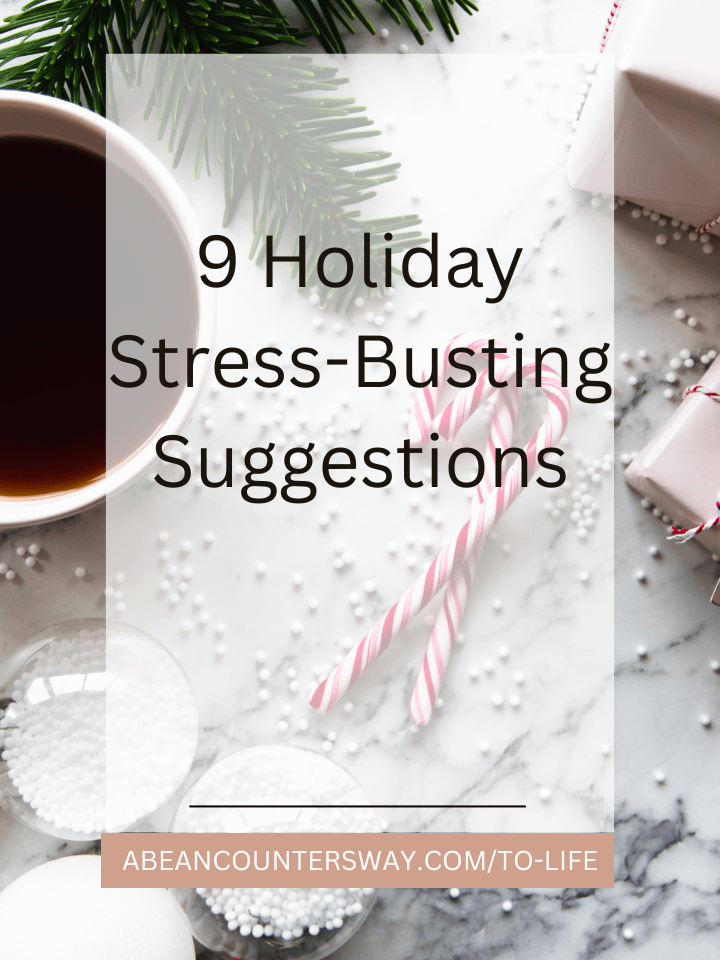 9 Holiday Stress Busting Suggestions